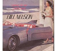 BILL NELSON - BILL NELSON - LIVING IN MY LIMOUSINE - 7 INCH VINYL / 45