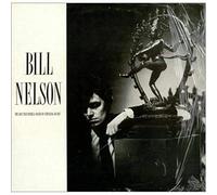 Bill Nelson - The Love That Whirls (Diary Of A Thinking Heart)