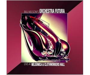 Bill Nelson's Orchestra Futura - Live at Nelsonica & Clothworkers Hall