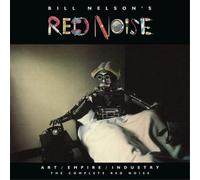 Bill Nelson's Red No – Art/Empire/Industry: The Complete Red Noise – CD neuf
