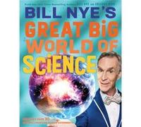 Bill Nyes Great Big World of Science by Bill NyeGregory Mone Bill NyeGregory Mone (Auteur)