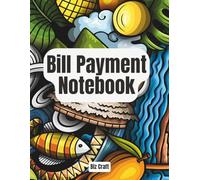 Bill Payment Notebook: Take Control of Your Money, One Page at a Time