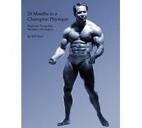Bill Pearl 20 Months to a Champion Physique (Poche)
