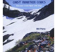 Bill Perry - Coast Mountain Echoes