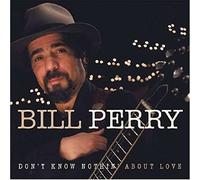Bill Perry – Don't Know Nothing About Love
