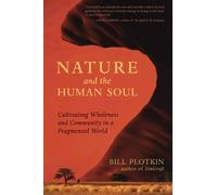 Bill Plotkin Nature and the Human Soul (Poche)