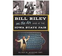 Bill Riley On The Air And At The Iowa State Fair