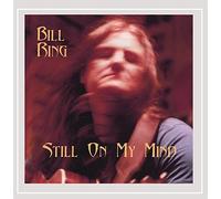 Bill Ring - Still on My Mind