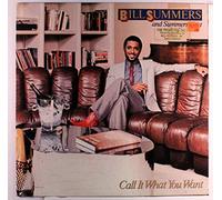 BILL SUMMERS & SUMMERS HEAT - Call It What You Want