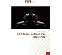 Bill T Jones, la danse dun corps enjeu Marjorie Métayer (Auteur)