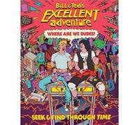 Bill Teds Excellent AdventureTM Where Are We Dudes by Charles Cho Charles Cho (Auteur)