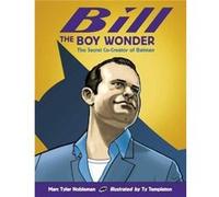 Bill the Boy Wonder by Marc Tyler Nobleman Marc Tyler Nobleman, Ty Templeton (Auteur)