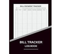 Bill Tracker Log Book: Monthly Bill Organizer & Payment Tracker | 8.5" x 11", 120 Pages | Budgeting Planner Notebook for Managing Expenses, Due Dates, and Financial Records