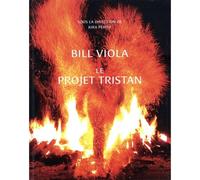Bill Viola. Le Project Tristan Eros/Thanatos. Le projet Tristan - Kira Perov - Fonds Mercator - relié - Beau livre
