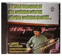 Bill Watrous Quartet and Combo - In Hollywood: I'Ll Play for You