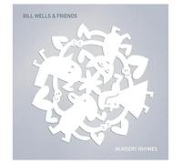 Bill Wells & Friends - Nursery Rhymes [Import]
