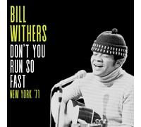 Bill Withers - Don't You Run So Fast, New York '71
