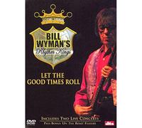 Bill Wyman - Bill Wyman's Rhythm Kings : Let The Good Times Roll