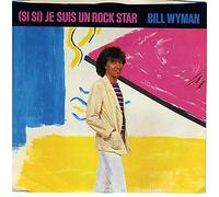 Bill Wyman - (Si Si) Je Suis Un Rock Star