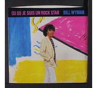 BILL WYMAN - (Si Si) Je Suis Un Rock Star