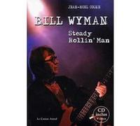 Bill Wyman - Steady rollin'man - CD offert Jean-Noël Coghe (Auteur)