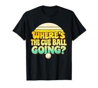 Billard Amusant pour Billard et Snooker Break Where's The Queue Ball T-Shirt