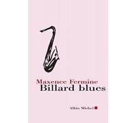 Billard blues Suivi de Jazz Blanc et Poker - Maxence Fermine - Albin Michel - broché - Roman