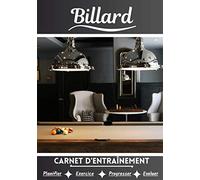 Billard Carnet d’entraînement: Cahier d'exercice pour progresser | Sport et passion pour le Billard | Livre pour enfant ou adulte | Entraînement et apprentissage, cahier de sport |