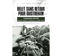 Billet sans retour pour Ouistreham: Commando Kieffer, morts pour la France le 6 juin 1944