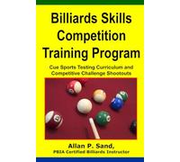 Billiards Skills Competition Training Program: Cue Sports Testing Curriculum and Competitive Challenge Shootouts