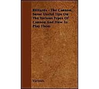Billiards - The Cannon, Some Useful Tips On The Various Types Of Cannon And How To Play Them