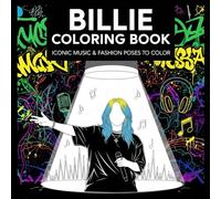 Billie Coloring Book: Music, Fashion and Iconic Poses - Easy and Relaxing Coloring Pages for All Ages