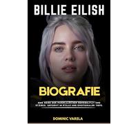 Billie Eilish Biografie: Eine Reise musikalischer Sensibilität und Stärke, geformt in Stille und emotionaler Tiefe