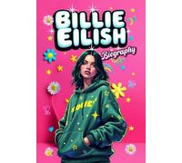 Billie Eilish Biography: A Colorful and Motivational Illustrated Book