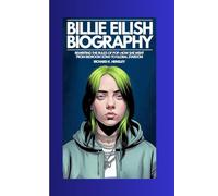 BILLIE EILISH BIOGRAPHY: Rewriting the rules of Pop:How she went from bedroom song to global stardom