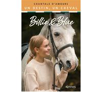 Billie et Blue Un destin, un cheval - Chantale D'Amours - Kennes - Les 3 As - broché - Roman junior