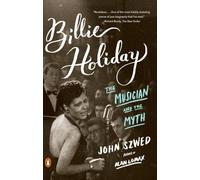 Billie Holiday: The Musician and the Myth