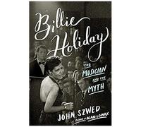 Billie Holiday: The Musician And The Myth