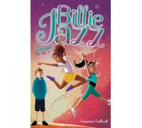 Billie Jazz - Tome 5 - Danse ta vie - Geneviève Guilbault - Hachette Romans - broché - Roman junior dès 9 ans