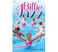 Billie Jazz - Tome 8 - AquaDANSE - Geneviève Guilbault - Hachette Romans - broché - Roman junior