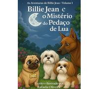 Billie Jean e o Mistério do Pedaço de Lua: As Aventuras de Billie Jean - Volume 1
