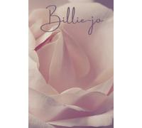Billie-Jo: A Basic Notebook For Home School Office Work Homework Schoolwork Gardening Notes Or Anything Useful Lovely Gift