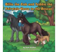 Billie The Cob And Teddie The Fairytale Horse To The Rescue