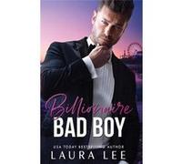 Billionaire Bad Boy An EnemiestoLovers Second Chance Romance - Laura Lee - Lovestruck Publishing LLC - Livre en Anglais Laura LeeLaura Lee (Auteur)