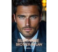 Billionaire Brother-in-Law: A Forbidden Age-Gap Nanny Romance