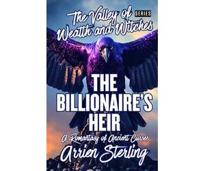 Billionaire’s Heir: A Romantasy of Ancient Curses: The Valley of Wealth and Witches