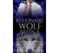 Billionaire Wolf Needs A Doctor (My Grumpy Werewolf Boss)