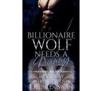 Billionaire Wolf Needs A Nanny (My Grumpy Werewolf Boss)