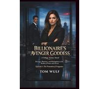 Billionaire's Avenger Goddess: A Trilogy Series Novel Revenge, Romance, and Redemption in the Realm of Power and Deceit Episode 1: The Promotion of Vengeance