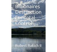 Billionaires Destruction For Total Control